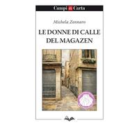 Libri Michela Zennaro - Le Donne Di Calle Del Magazen