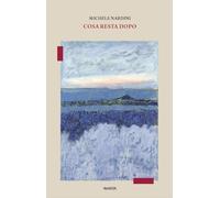 Libri Michele Nardini - Cosa Resta Dopo