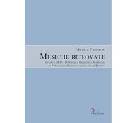 Libri Michele Pozzobon - Musiche Ritrovate. Il Codice IT IV, 1186 Della Biblioteca Nazionale Marciana Di Venezia E L'archivio Capitolare Di Treviso