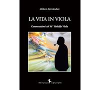 Libri Milton Fernandez - La Vita In Viola. Conversazioni Col Mo Rodolfo Viola