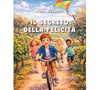 Libri Mina Disanto - Il Segreto Della Felicita. Ediz. Illustrata