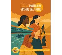 Libri Mirella Taranto Anna - Maria Che Scende Dal Treno. Acisjf, Con Le Donne E Per Le Donne Da Oltre Un Secolo