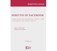 Libri Monica Bombelli / Massimo Giordano - Diritto Di Facebook. Come La Legge Incontra I Post, I Like E Le Regole Del Noto Social