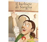 Libri Monica Ramazzina - Il Barbiere Di Siviglia. Largo A Figaro, Factotum Della Citta! Con Espansione Online