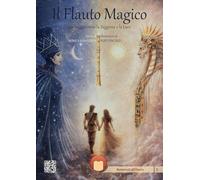 Libri Monica Ramazzina - Il Flauto Magico. Un Viaggio Verso La Saggezza E La Luce. Con Contenuti Digitali Per L'ascolto Delle Arie