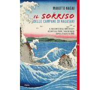 Libri Nagai Makoto - Il Sorriso Delle Campane Di Nagasaki
