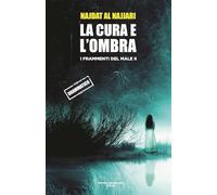 Libri Najdat Al Najjari - La Cura E L'ombra. I Frammenti Dl Male. Vol. 2