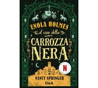 Libri Nancy Springer - Il Caso Della Carrozza Nera. Enola Holmes #07