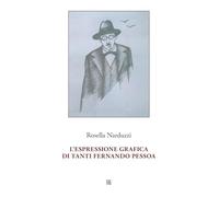 Libri Narduzzi Rosella - L' Espressione Grafica Di Tanti Fernando Pessoa