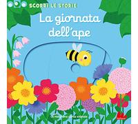 Libri Nathalie Choux - La Giornata Dell'ape. Scorri Le Storie. Ediz. A Colori