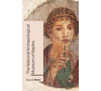 Libri National Archaeological Museum Of Naples. Nuova Ediz. (The)