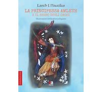 Libri Nautilus Lant J. - La Principessa Amleth E Il Regno Degli Orchi. Ediz. Illustrata