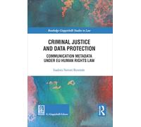 Libri Neroni Rezende Isadora - Criminal Justice And Data Protection. Communication Metadata Under EU Human Rights Law