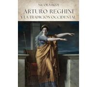 Libri Nicola Bizzi - Arturo Reghini Y La Tradicion Occidental