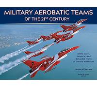 Libri Nicola Foschia - Military Aerobatic Teams Of The 21St Century