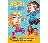 Libri Ninna e Matti - Il Grande Libro Da Colorare. Ediz. Illustrata