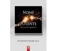 Libri Nome Potente. Canti Di Lode E Adorazione. Spartito Musicale