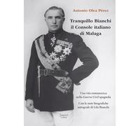 Libri Olea Perez Antonio - Tranquillo Bianchi Il Console Italiano Di Malaga