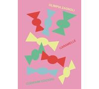 Libri Olimpia Zagnoli - Caramelle. Archivio Personale Di Caramelle Italiane