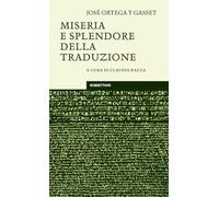 Libri Ortega y Gasset Jos? - Miseria E Splendore Della Traduzione