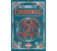 Libri Ott Alexandra - Codebreakers. Parole In Codice. Il Mistero Della Citta Fantasma