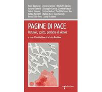 Libri Pagine Di Pace. Pensieri, Scritti, Pratiche Di Donne