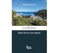 Libri Pancani Marco - Capraia. Storie Di Un Vero Amore