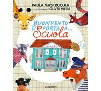 Libri Paola Mastrocola - Buonvento Ti Porta A... Scuola. Ediz. A Colori