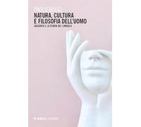 Libri Paolo Bucci - Natura, Cultura E Filosofia Dell'uomo. Cassirer E La Teoria Del Simbolo