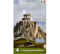 Libri Paolo Cervigni - Alta Via 1 Delle Dolomiti. Da Monguelfo A Belluno