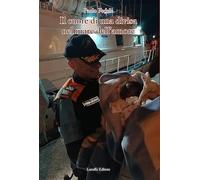 Libri Paolo Fedele - Il Cuore Di Una Divisa Nel Mare Dell'amore