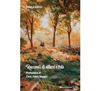 Libri Paolo Luzzi - Racconti Di Alberi E Fede