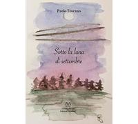 Libri Paolo Toscano - Sotto La Luna Di Settembre