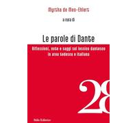 Libri Parole Di Dante. Riflessioni, Note E Saggi Sul Lessico Dantesco In Area Tedesca E Italiana (Le)