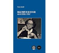 Libri Patrizia Gabrielli - Dalla Parte Di Lei (E Di Lui). Alba De Cespedes A Epoca