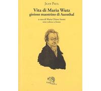 Libri Paul Jean - Vita Di Maria Wuz. Gioioso Maestrino Di Auenthal. Testo Tedesco A Fronte