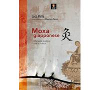 Libri Pella Luca / Parini Maurizio - Moxa Giapponese. Manuale Pratico, Stile Di Fukaya