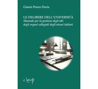 Libri Penzo Doria Gianni - Le Delibere Dell'universita. Manuale Per La Gestione Degli Atti Degli Organi Collegiali Degli Atenei Italiani