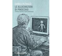 Libri Petrassi Danilo - Le Allucinazioni Di Pinocchio. Storia Di Un'intelligenza Artificiale