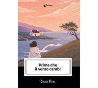 Libri Petri Cinzia - Prima Che Il Vento Cambi