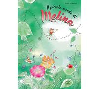 Libri Peyrache ?lise - Il Piccolo Mondo Di Melina. Ediz. A Colori