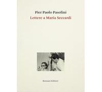 Libri Pier Paolo Pasolini - Lettere A Maria Seccardi