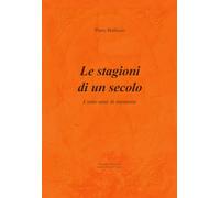 Libri Piero Ballesio - Le Stagioni Di Un Secolo. Cento Anni Di Memorie