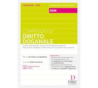 Libri Pierre De Gioia Carabellese / Camilla Della Giustina - Compendio Di Diritto Doganale. Con Aggiornamento Online