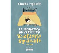 Libri Pignatel Sandro - La Fantastica Avventura Dei Calzini Spaiati