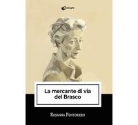 Libri Pontoriero Rosanna - La Mercante Di Via Del Brasco