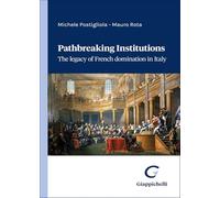 Libri Postigliola Michele / Mauro Rota - Pathbreaking Institutions. The Legacy Of French Domination In Italy