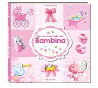 Libri Primo Anno Della Mia Bambina. Momenti Speciali (Il)