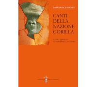 Libri Prince-Hughes Dawn - Canti Della Nazione Gorilla. Il Mio Viaggio Attraverso L'autismo