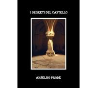 Libri Prode Anselmo - I Segreti Del Castello